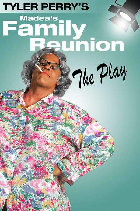 Tyler Perry’s Madea’s Family Reunion - The Play